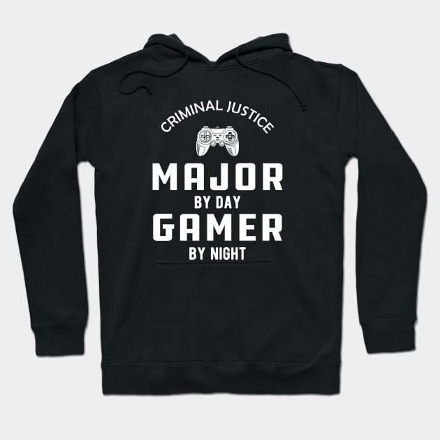 Criminal Justice major by day gamer by night Hoodie by KC Happy Shop